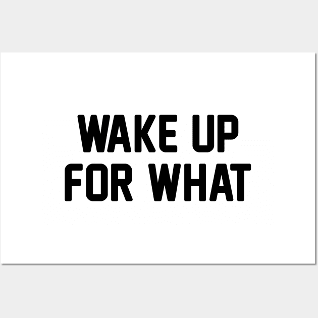 Wake Up for What Wall Art by Venus Complete